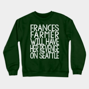 Frances Farmer Typographic Design Crewneck Sweatshirt